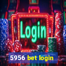 5956 bet login